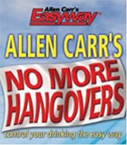 Allen Carr's No More Hangovers: Control Your Drinking the Easy Way (Allen Carr's Easyway)