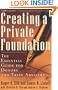 Creating a Private Foundation: The Essential Guide for Donors and Their Advisers
