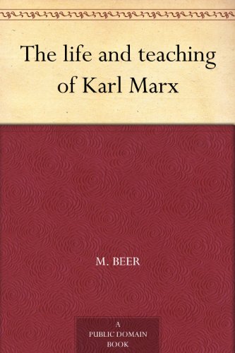 The life and teaching of Karl Marx