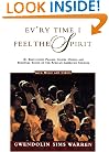 Ev'ry Time I Feel the Spirit: 101 Best-Loved Psalms, Gospel Hymns & Spiritual Songs of the African-American Church