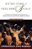 Evry Time I Feel the Spirit: 101 Best-Loved Psalms, Gospel Hymns & Spiritual Songs of the African-American Church