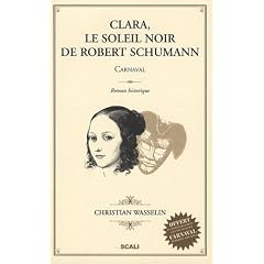 Clara, le soleil noir de Robert Schumann : Carnaval