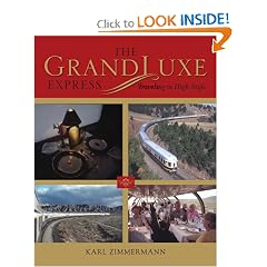 The GrandLuxe Express: Traveling in High Style (Railroads Past and Present) (Hardcover)