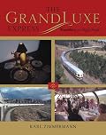 The Grandluxe Express: Traveling in High Style (Railroads Past and Present)