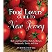 Food Lovers' Guide to New Jersey, Second Ed.