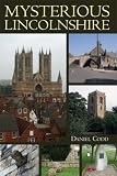 Mysterious Lincolnshire (Mysterious Counties Series)