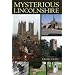 Mysterious Lincolnshire (Mysterious Counties Series)