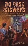 No Easy Answers: Short Stories About Teenagers Making Tough Choices