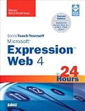 Sams Teach Yourself Microsoft Expression Web 4 in 24 Hours: Updated for Service Pack 2 - HTML 5, CSS 3, jQuery (Sams Teach Yourself...in 24 Hours)