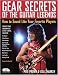 Search : Gear Secrets of the Guitar Legends: How to Sound Like Your Favorite Players