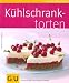 Bücher : Kühlschranktorten (GU Küchenratgeber Relaunch 2006)