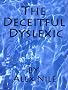 The Deceitful Dyslexic