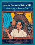 Juan the bear and the water of life = La acequia de Juan del oso