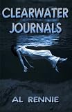 Clearwater Journals (Clearwater Series) (Volume 1)