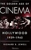 The Golden Age of Cinema: Hollywood, 1929-1945