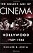 The Golden Age of Cinema: Hollywood, 1929-1945