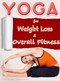 YOGA for Weight Loss and Overall Fitness (for Beginners- Women, Men, Children)