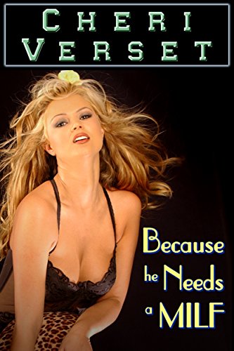 Because He Needs a MILF