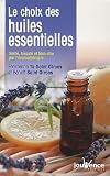 Livres Aromath�rapie - Le choix des huiles essentielles