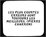 Les plus courtes erreurs sont toujours les meilleurs.  tapis de souris décoré
