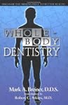 Whole Body Dentistry: Discover the Mi...