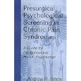 Presurgical Psychological Screening in Chronic Pain Syndromes: A Guide for the Behavioral Health Practitioner by  Andrew R. Block