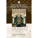 Constructing Lives at Mission San Francisco: Native Californians and Hispanic Colonists, 1776-1821