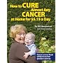How to Cure Almost Any Cancer at Home for $5.15 a Day