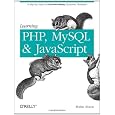 Learning PHP, MySQL, and JavaScript: A Step-By-Step Guide to Creating Dynamic Websites (Animal Guide)