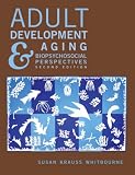 Adult Development and Aging: Biopsychosocial Perspectives