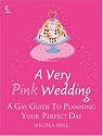 A Very Pink Wedding: A gay guide to planning your perfect day