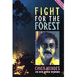 fight for the forest chico mendez in his own words