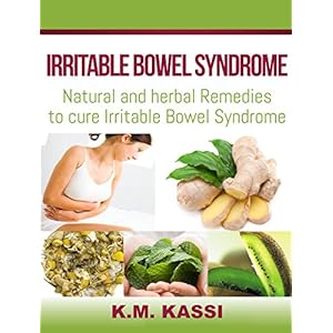 Irritable Bowel Syndrome: Natural and Herbal remedies to cure Irritable Bowel Syndrome