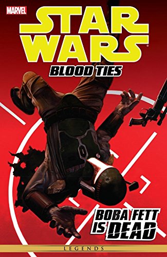 Star Wars - Blood Ties: Boba Fett Is Dead (Star Wars: The Empire)