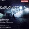 Karlowicz: Returning Waves; A Sorrowful Tale; Episode at a Masquerade