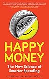 Happy money : the new science of smarter spending