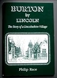 Burton-by-Lincoln : the story of a Lincolnshire village