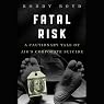 Fatal Risk: A Cautionary Tale of AIG's Corporate Suicide