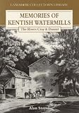 Memories of Kentish watermills : the rivers Cray & Darent : a nostalgic look at the watermills of two much-changed rivers over 50 years ago