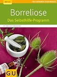 Borreliose: Das Selbsthilfe-Programm (GU Ratgeber Gesundheit)