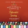 Miss Scarlet's School of Patternless Sewing: A Crafty Chica Novel