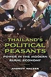 Thailand's political peasants : power in the modern rural economy