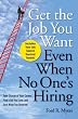 Image of Get The Job You Want, Even When No One's Hiring: Take Charge of Your Career, Find a Job You Love, and Earn What You Deserve