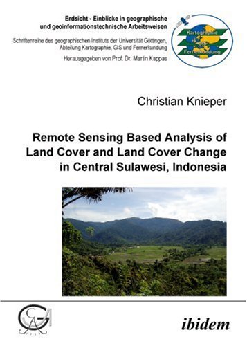 Remote Sensing Based Analysis of Land Cover and Land Cover Change in Central Sulawesi, Indonesia