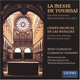 La Messe de Tournai: Polyphonic Pieces from the Codex Musical de las Huelgas