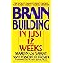 Brain Building in Just 12 Weeks