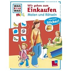 WAS IST WAS mini: Wir gehen zum Einkaufen. Malen und R�tseln
