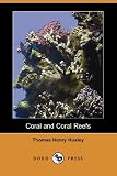 Coral and Coral Reefs (Dodo Press)