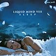 Liquid Mind VIII: Sleep