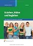 Erziehen, bilden und begleiten: Das Lehrbuch f�r Erzieherinnen und Erzieher Lehr-/Fachbuch
